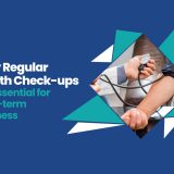 Why Regular Health Check-ups are Essential